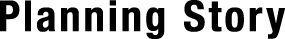 Planning Story